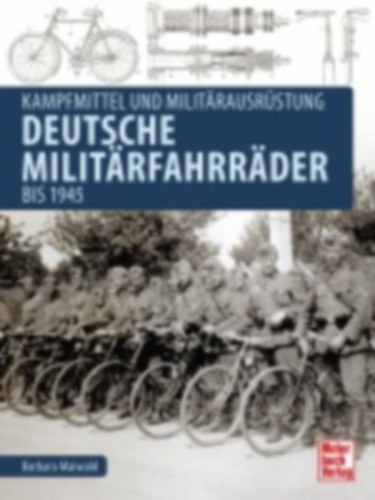 Maiwald, Barbara: Deutsche Militärfahrräder bis 1945 idegen