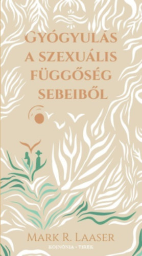 Laaser, Markr.: Gyógyulás a szexuális függőség sebeiből könyv