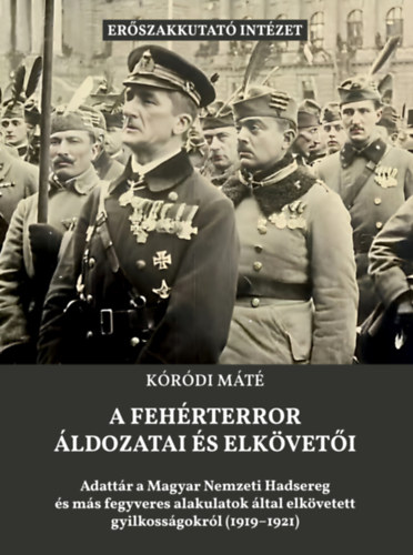 Kóródi Máté: A fehérterror áldozatai és elkövetői könyv