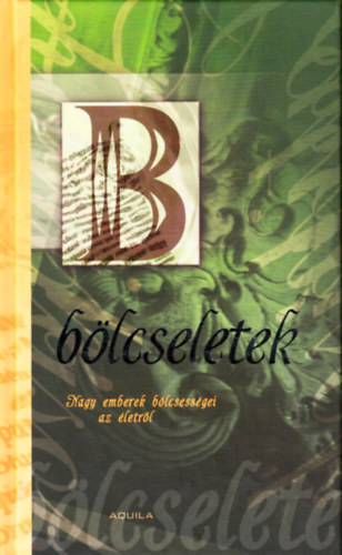 Bölcseletek - Nagy emberek bölcsességei az életről antikvár