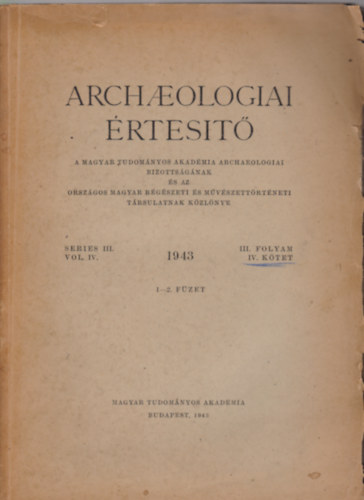 Archeológiai értesítő 1943 1-2. füzet III. folyam IV. kötet antikvár