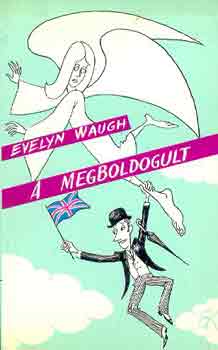 Evelyn Waugh: A megboldogult antikvár