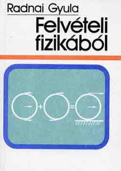 Radnai Gyula: Felvételi fizikából antikvár