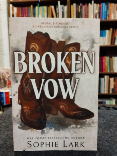 Sophie Lark: Broken Vow - A Dark Mafia Romance idegen