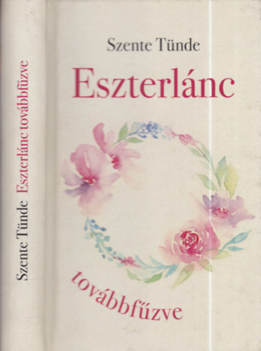 Szente Tünde: Eszterlánc továbbfűzve antikvár