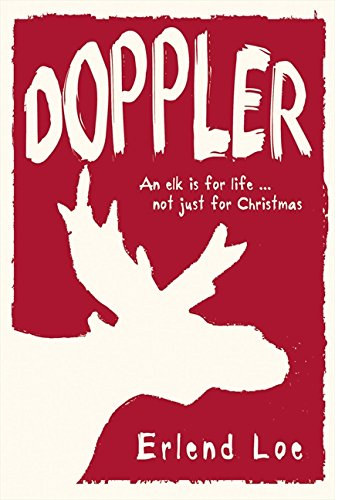 Erlend Loe: Doppler - An elk is for life... not just for Christmas antikvár