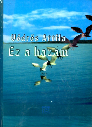 Vödrös Attila: Ez a hazám antikvár