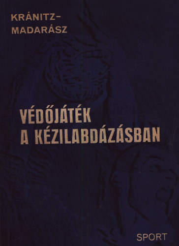 Kránitz; Madarász: Védőjáték a kézilabdázásban antikvár