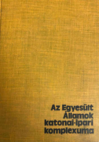 B. D. Pjadisev: Az Egyesült Államok katonai-ipari komplexuma antikvár