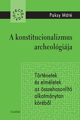 Paksy Máté: A konstitucionalizmus archeológiája könyv