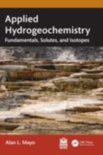 Mayo, Alan L: Applied Hydrogeochemistry idegen