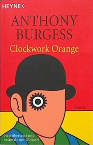 Anthony Burgess: Clockwork Orange. Roman. Neu übersetzt aus dem Englischen von Wolfgang Krege. idegen