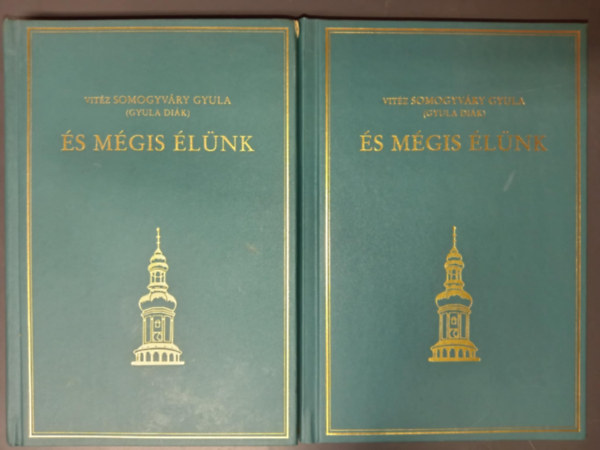 Vitéz Somogyváry Gyula (Gyula Diák): És mégis élünk 1-2. - Gilde könyvek (Emigrációs kiadás) antikvár