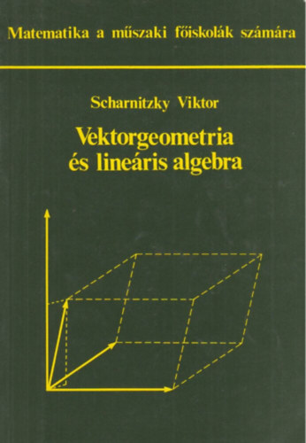 Dr. Scharnitzky Viktor: Vektorgeometria és lineáris algebra antikvár