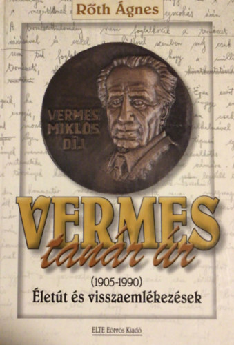 Rőth Ágnes: Vermes tanár úr (1905-1990) antikvár