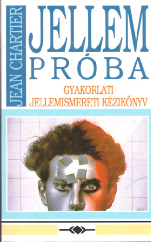 Jean Chartier: Jellempróba - Gyakorlati jellemismereti kézikönyv antikvár