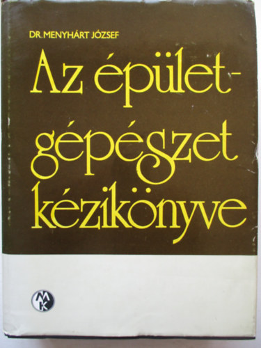 Dr. Menyhárt József: Az épületgépészet kézikönyve antikvár