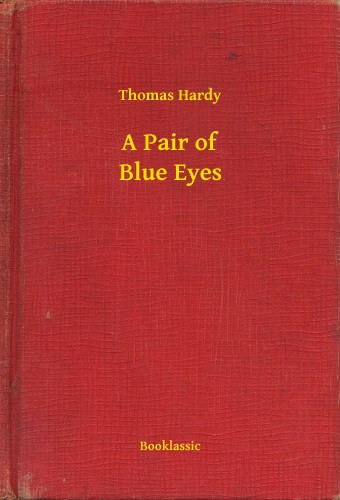Thomas Hardy: A Pair of Blue Eyes e-Könyv
