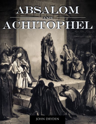 John Dryden: Absalom and Achitophel e-Könyv
