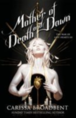 Broadbent, Carissa: Mother of Death and Dawn idegen