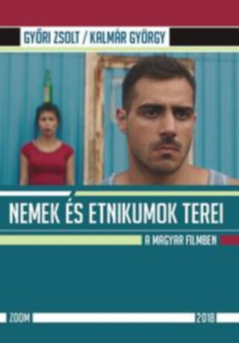 Győri Zsolt, Kalmár György: Nemek és etnikumok terei a magyar filmben antikvár