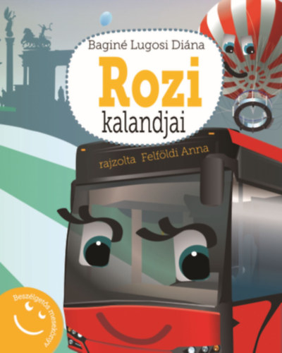 Baginé Lugosi Diána: Rozi kalandjai - Beszélgetős mesekönyv könyv