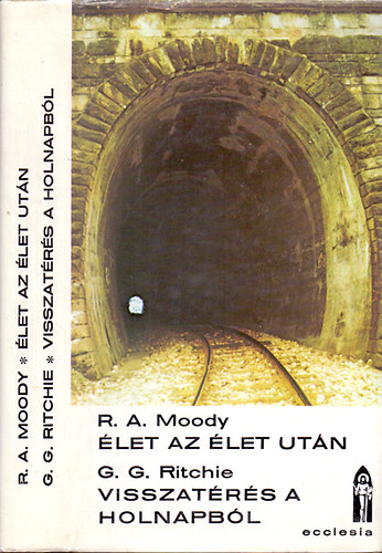 R.A. Moody - G.G. Ritchie: Élet az élet után-Visszatérés a holnapból antikvár