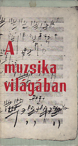 Csomor Tibor (szerk.): A muzsika világában antikvár