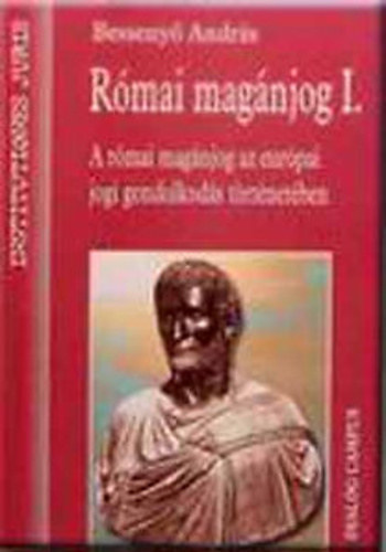 Bruhács János, Bessenyő András: Nemzetközi jog I-II. (Általános rész - Különös rész) + Római magánjog I. antikvár