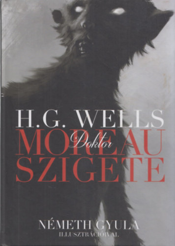 H. G. Wells: Dr. Moreau szigete (Németh Gyula illusztrációival) antikvár
