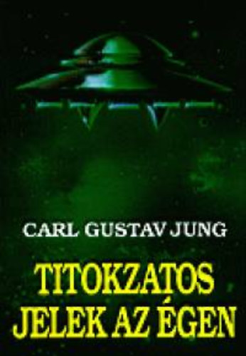 Carl Gustav Jung: Titokzatos jelek az égen könyv