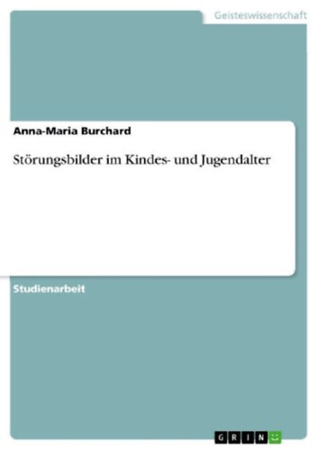 Burchard, Anna-Maria: Störungsbilder im Kindes- und Jugendalter idegen