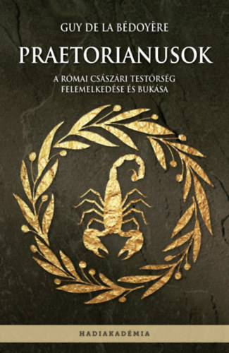 Bédoyére, Guydela: Praetorianusok könyv