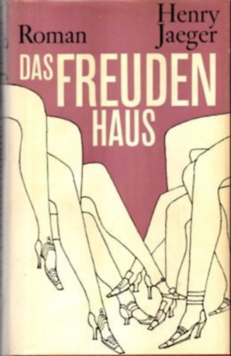 Henry Jaeger: Das Freudenhaus antikvár