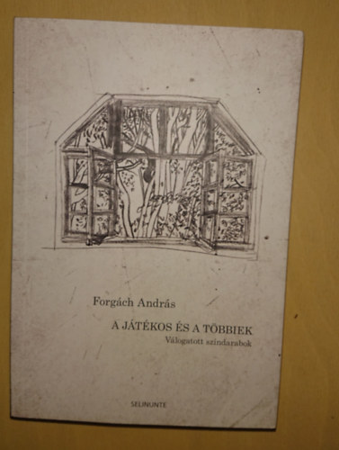 Forgách András: A játékos és a többiek - Válogatott színdarabok antikvár