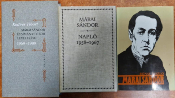 Márai Sándor, Rónay László: 3db Márai könyv:Kedves Tibor - Márai Sándor és Simányi Tibor levelezése 1969 - 1989+Napló 1958-1967+Márai antikvár