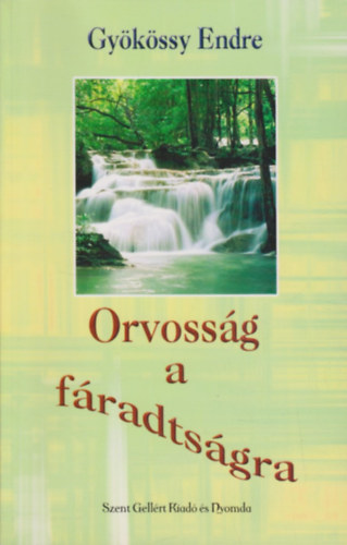 Dr. Gyökössy Endre: Orvosság a fáradtságra antikvár
