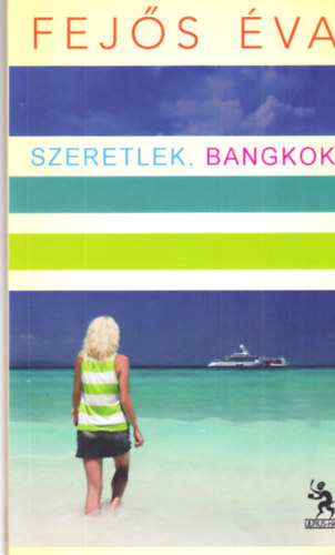Fejős Éva: Szeretlek, Bangkok antikvár