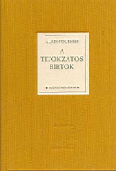 Alain-Fournier: A titokzatos birtok könyv