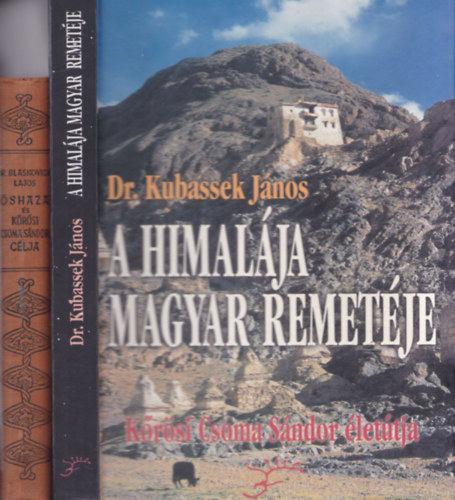 Dr. Kubassek János, Dr. Blaskovich Lajos: 2 db Kőrösi Csoma Sándor mű: A Himalája magyar remetéje + Őshaza és Kőrösi Csoma Sándor célja antikvár