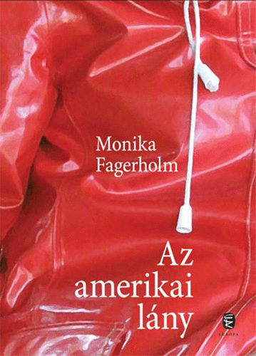 Monika Fagerholm: Az amerikai lány antikvár