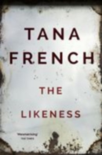 French, Tana: The Likeness idegen