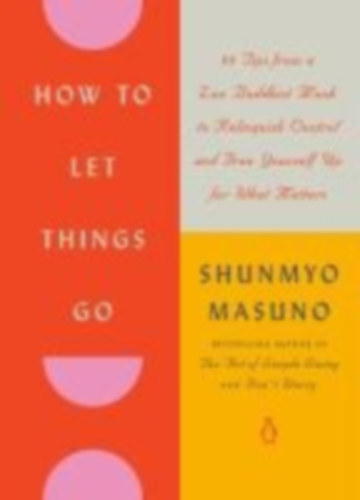Masuno, Shunmyo: How to Let Things Go idegen