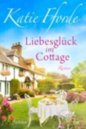 Fforde, Katie: Liebesglück im Cottage idegen