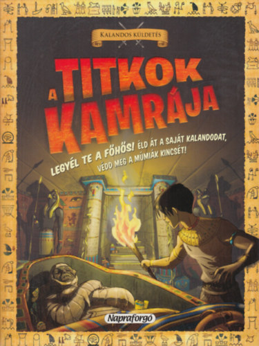 Timothy Knapman: A titkok kamrája (Kalandos Küldetés) - Legyél Te a főhős! Éld át a saját kalandodat, védd meg a múmiák kincsét! antikvár