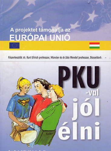 dr. Kurt Ullrich prof; Dr. Udo Wendel prof.: PKU-val jól élni antikvár