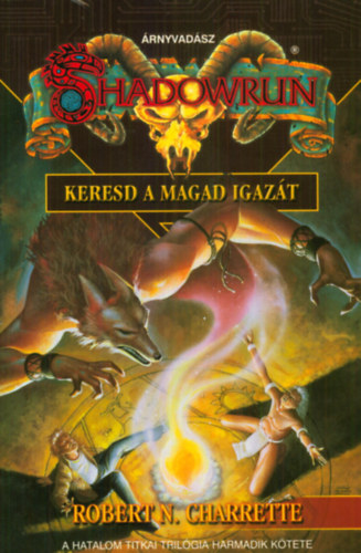 Robert N. Charrette: Keresd a magad igazát könyv