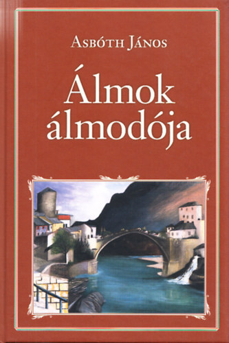 Asbóth János: Álmok álmodója (Nemzeti könyvtár 57.) antikvár