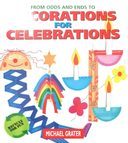 Michael Grater: From odds and ends to decorations for celebrations antikvár