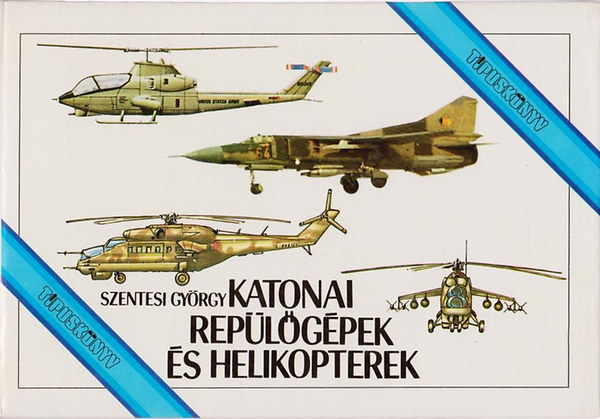 Szentesi György: Katonai repülőgépek és helikopterek antikvár